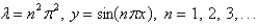 <strong>The solution of the eigenvalue problem is</strong> A) B) C) D) E)