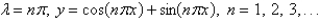 <strong>The solution of the eigenvalue problem is</strong> A) B) C) D) E)
