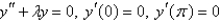 <strong>The solution of the eigenvalue problem is</strong> A) B) C) D) E)