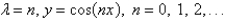 <strong>The solution of the eigenvalue problem is</strong> A) B) C) D) E)