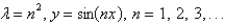 <strong>The solution of the eigenvalue problem is</strong> A) B) C) D) E)