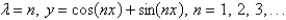 <strong>The solution of the eigenvalue problem is</strong> A) B) C) D) E)
