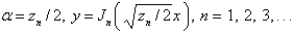 <strong>Consider the parameterized Bessel's differential equation along with the conditions is bounded, . The solution of this eigenvalue problem is </strong> A) B) C) D) E)