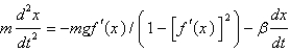 <strong>Assume a bead of mass slides along the curve . Also assume that there is a damping force acting in the direction opposite to the velocity and proportional to the velocity, with proportionality constant . The differential equation that describes the horizontal position of the bead is</strong> A) B) C) D) E)
