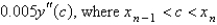 <strong>In the previous problem, the local truncation error in is</strong> A) B) C) D) E) unknown