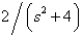 <strong>The Laplace transform of is</strong> A) B) C) D) E)