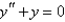 <strong>A power series solution about of the differential equation is</strong> A) B) C) D) E)