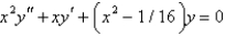 <strong>The differential equation is</strong> A) Bessel's equation of order B) Bessel's equation of order 1/16 C) Bessel's equation of order 1/4 D) Legendre's equation of order 1/16 E) Legendre's equation of order 1/4