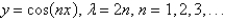 <strong>The eigenvalue problem has the solution</strong> A) B) C) D) E) none of the above