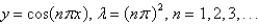 <strong>The eigenvalue problem has the solution</strong> A) B) C) D) E) none of the above