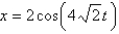<strong>If the mass in the previous problem is pulled down two feet and released, the solution for the position is</strong> A) B) C) D) E)
