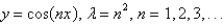 <strong>The eigenvalue problem has the solution</strong> A) B) C) D) E) none of the above