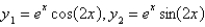 <strong>Two linearly independent solutions of the differential equation are</strong> A) B) C) D) E)