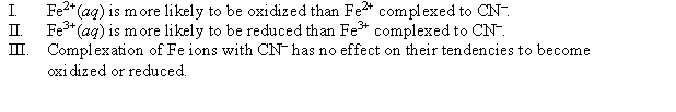<strong>Choose the correct statement(s) given the following information: </strong> A) I and II B) II only C) I only D) III only E) None of these is true.