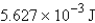 <strong>Perform the indicated conversion: 1.345 kcal =____ J</strong> A) B) 5.627 J C) D) E) 3.111 J