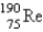 <strong>The atomic mass of rhenium is 186.2. Given that 37.1% of natural rhenium is rhenium-185, what is the other stable isotope?</strong> A) B) C) D) E)