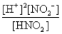 <strong>For the equilibrium that exists in an aqueous solution of nitrous acid (HNO<sub>2</sub>,a weak acid),the equilibrium constant expression is:</strong> A)K =   B)K =   C)K = [H<sup>+</sup>][NO<sub>2</sub><sup>-</sup>] D)K =   E)none of these <div style=padding-top: 35px> 