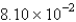 <strong>Express the number 0.0810 in scientific notation.</strong> A) B) C) D) E)
