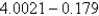 <strong>Using the rules of significant figures,calculate the following: </strong> A)3.823 B)4 C)3.8231 D)3.82 E)3.8