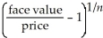 <strong>Which of the following formulas is incorrect?</strong> A)Yield to maturity for an n-period zero-coupon bond =   B)Price of an n-period bond =   +   + ...+   C)Price of an n-period bond = Coupon ×     +   D)Coupon =   <div style=padding-top: 35px> 