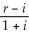 <strong>Which of the following formulas is INCORRECT?</strong> A)i = - 1 B)1 + r<sub>r</sub> = C)r<sub>r</sub> ≈ i - r D)r<sub>r</sub><sub> </sub>=