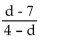 <strong>Find all numbers for which the rational expression is not defined. </strong> A)d = 4 B)d = -4 C)d = 4, 7 D)None