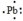 <strong>The Lewis dot symbol for the a lead atom is</strong> A) B) C) D) E)