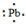 <strong>The Lewis dot symbol for the a lead atom is</strong> A) B) C) D) E)