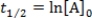 <strong>What is the half-life for a first-order reaction?</strong> A) B) C) D) E)
