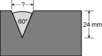 <strong>A V-slot forms a triangle whose angle at the vertex is 60°. The depth of the slot is 24 mm. Find the width of the V-slot. </strong> A)12 mm B)24 mm C)13.9 mm D)27.7 mm