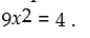 <strong>Identify the equation as pure quadratic, incomplete quadratic, complete quadratic, or not quadratic: </strong> A)Not quadratic B)Complete quadratic C)Pure quadratic D)Incomplete quadratic