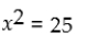 <strong>Solve the equation involving a square: </strong> A)x = ±5 B)x = 12.5 C)x = ±12.5 D)x = 5
