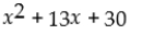 <strong>Factor completely: </strong> A)(x + 2)(x + 15) B)(x + 3)(x + 10) C)(x - 3)(x - 10) D)(x - 2)(x + 15)
