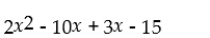 <strong>Factor completely: </strong> A)(x - 3)(2x - 5) B)(x - 5)(2x + 3) C)(x + 3)(2x - 5) D)(x - 5)(2x - 3)