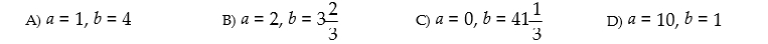 Solve the system of equations using the addition method: a + 3b = 13 A - 3b = -11