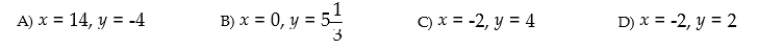Solve the system of equations using the addition method: x + 2y = 6 2x - 3y = -16
