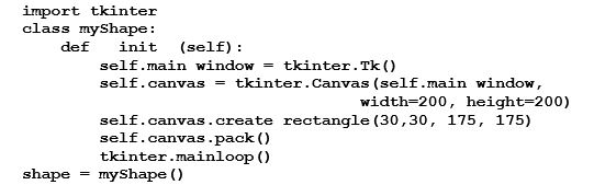 <strong>Given the following code,which line defines the size of the window? </strong> A) self.main_window = tkinter.Tk() B) self.canvas = tkinter.Canvas(self.main_window,width=200, height=200) C) self.canvas.create_rectangle(30,30, 175, 175) D) shape = myShape()