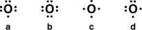 <strong>Which of the following is the correct Lewis symbol for the oxide anion (O<sup>2</sup><sup>-</sup>)? </strong> A)a B)b C)c D)d E)none of these is correct