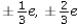 <strong>Nature's most basic electric charge quantities are associated with the elementary particles and anti-particles. These basic charge quantities are</strong> A) B) C) D)