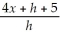 <strong>If f(x)= 4x + 5,then =</strong> A) B) 0. C) 1. D) 4. E) 4h.