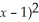 To obtain a graph of y = 7(   from the graph of y = 7   ,which of the following statements is true?