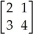 <strong>If A = where A is 2 × 2 and = i - 2j,then matrix A is given by</strong> A) B) C) D) E)