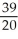 <strong>An urn contains 20 marbles,each of which shows a number.Eight marbles show 1,five marbles show 2,and seven marbles show 3.A marble is randomly selected and the number X that shows is observed.The mean of X is</strong> A) 1. B) C) D) E)