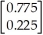 <strong>If = Is an initial state vector for the transition matrix T = ,compute the state vector )</strong> A) B) C) D) E)