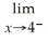 Find: .If the limit does not exist,so state or use the symbol ∞ or -∞ if appropriate.
