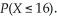 Suppose X has binomial distribution with n = 100 and p = 0.1.Using the normal approximation,find (a)    and (b)  