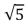 <strong>A 1-N pendulum bob is held at an angle \theta from the vertical by a 2-N horizontal force F as shown.The tension in the string supporting the pendulum bob is: </strong> A) B)2 N C) N D)1 N E)none of these