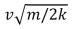 <strong>A block of mass m is initially moving to the right on a horizontal frictionless surface at a speed v.It then compresses a spring of spring constant k.At the instant when the kinetic energy of the block is equal to the potential energy of the spring, the spring is compressed a distance of:</strong> A) B)(1/2)mv<sup>2</sup> C)(1/4)mv<sup>2</sup> D)mv<sup>2</sup>/4k E)(1/4)