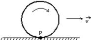 <strong>A wheel rolls without slipping along a horizontal road as shown.The velocity of the center of the wheel is represented by .Point P is painted on the rim of the wheel.The direction of the instantaneous velocity of point P is: </strong> A) \rightarrow B) \leftarrow C) \uparrow D) E)zero
