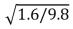 <strong>Suppose you have a pendulum clock which keeps correct time on Earth (acceleration due to gravity = 9.8 m/s<sup>2</sup>).Without changing the clock, you take it to the Moon (acceleration due to gravity = 1.6 m/s<sup>2</sup>).For every hour interval (on Earth)the Moon clock will record:</strong> A)(9.8/1.6)h B)1 h C) h D)(1.6/9.8)h E) h